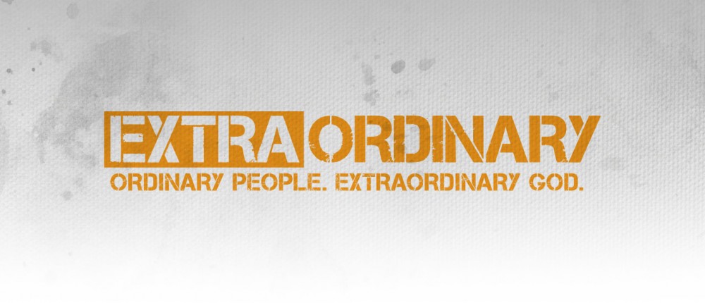 Extraordinary Times    Extraordinary Faith    Extraordinary Prayers